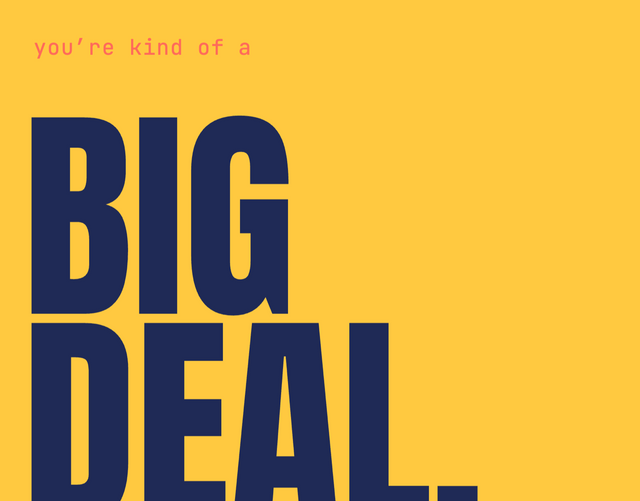 The Bold — You're kind of a big deal