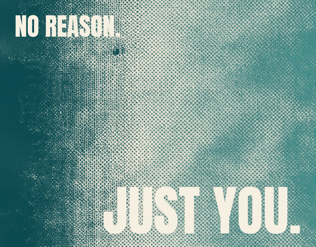 The Rough — No Reason. Just you.